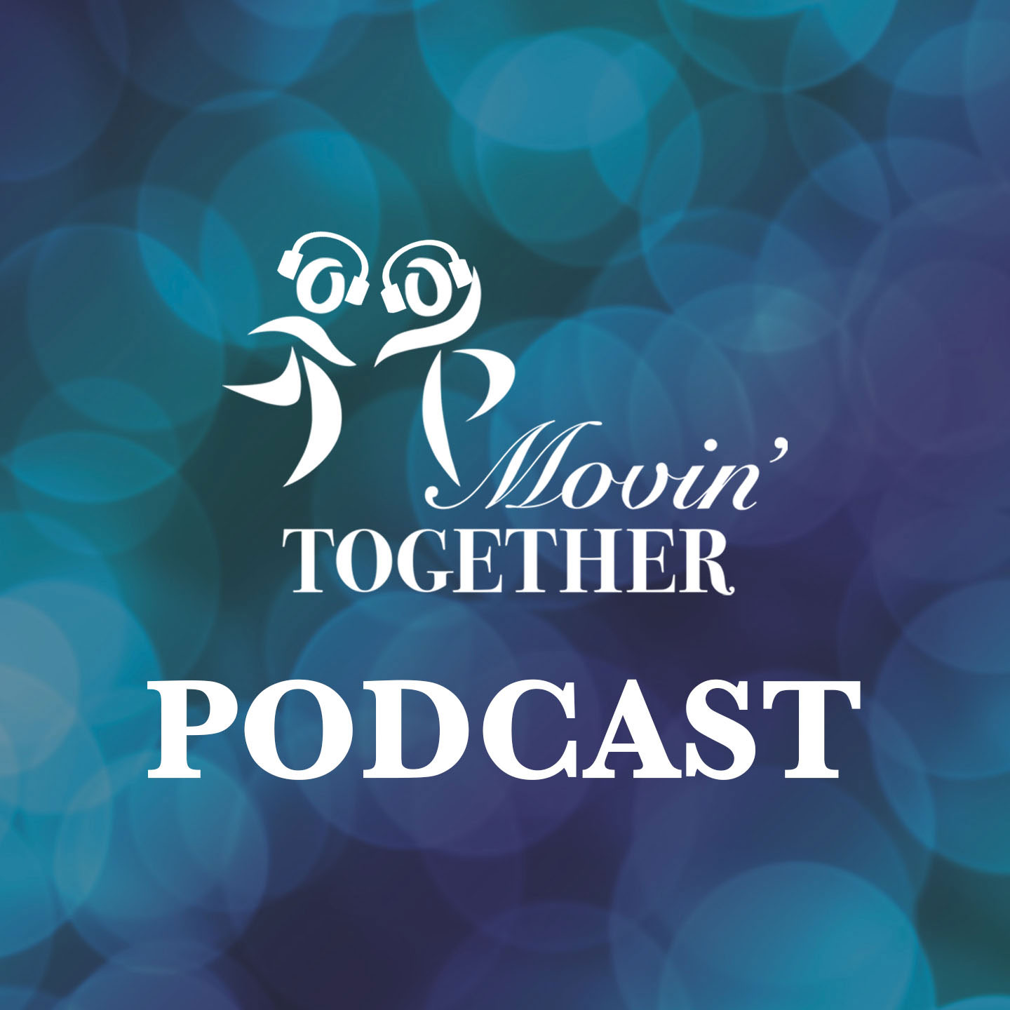 Listen now to the Movin' Together Podcast!