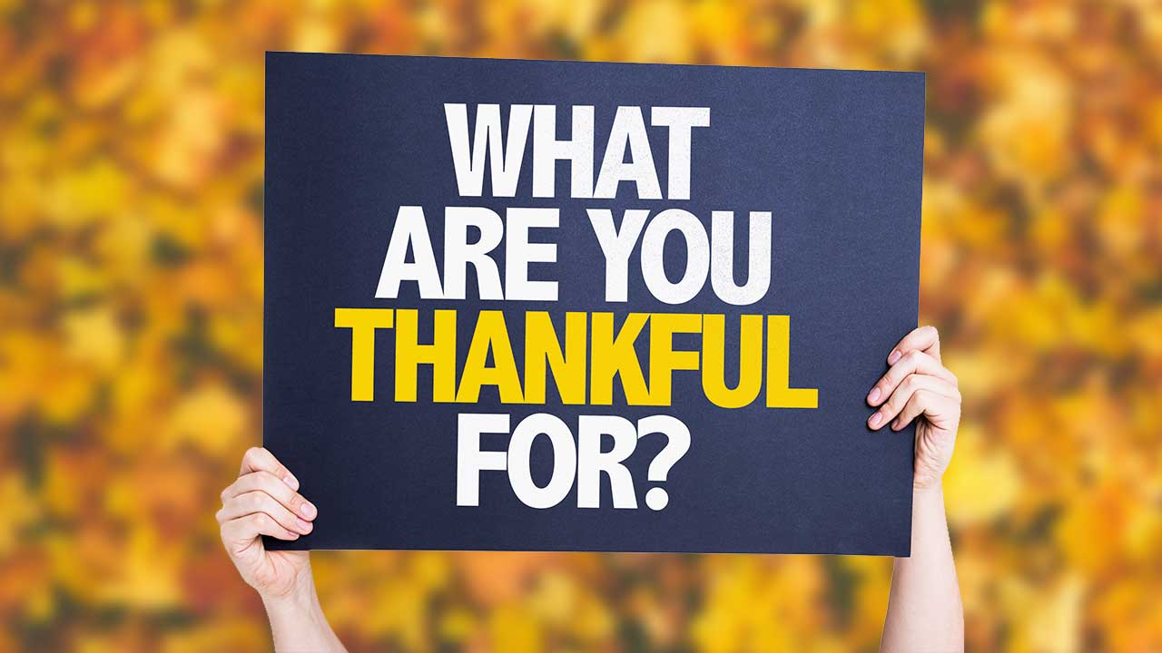 What are YOU thankful for?